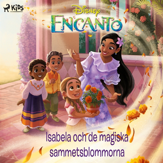 Encanto – Isabela och de magiska sammetsblommorna