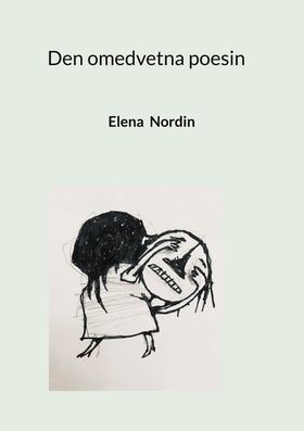 Den omedvetna poesin (e-bok) av Elena Nordin