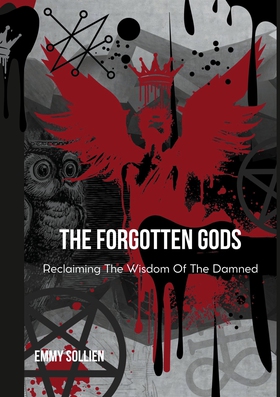 The Forgotten Gods: Reclaiming the Wisdom Of Th