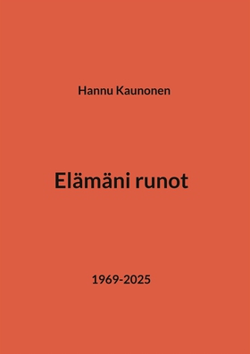 Elämäni runot: 1969-2025 (e-bok) av Hannu Kauno