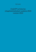ChatGPT ja historian ylioppilaskirjoitukset vuodesta 2020 vuoteen 2022
