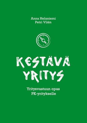 Kestävä yritys: Yritysvastuun opas PK-yrityksel