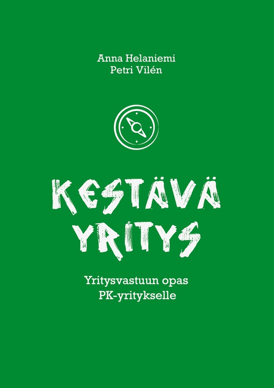Kestävä yritys: Yritysvastuun opas PK-yritykselle