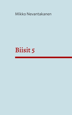 Biisit 5 (e-bok) av Mikko Nevantakanen