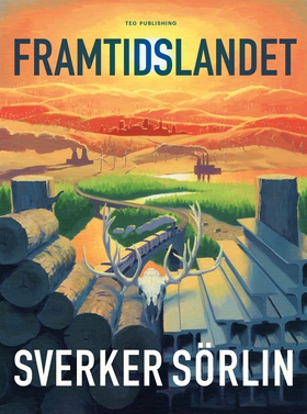 Framtidslandet (e-bok) av Sverker Sörlin