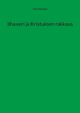 liha.veri ja Kristuksen rakkaus (e-bok) av Paav