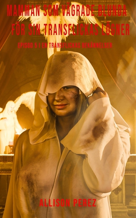 Mamman som vägrade blunda för sin transflickas