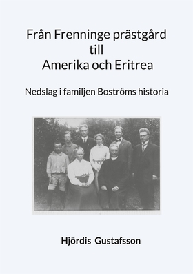 Från Frenninge prästgård till Amerika och Eritr
