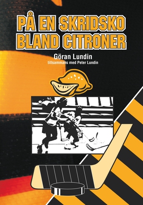 På en skridsko bland citroner (e-bok) av Göran