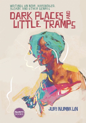 Dark Places and Little Tramps: Writings on noir