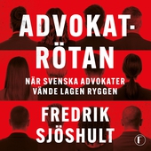 Advokatrötan : när svenska advokater vände lagen ryggen