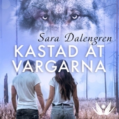 Kastad åt vargarna