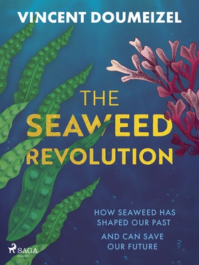 The Seaweed Revolution: How Seaweed Has Shaped 