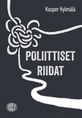 Poliittiset riidat (e-bok) av Kasper Kylmälä
