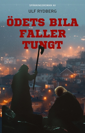 Ödets bila faller tungt (e-bok) av Ulf Rydberg