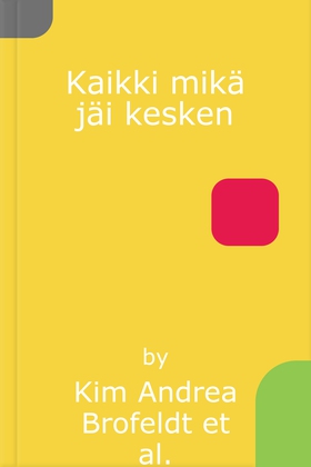 Kaikki mikä jäi kesken (ljudbok) av Kim Andrea