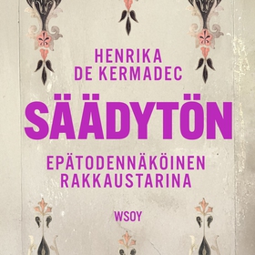 Säädytön (ljudbok) av Henrika de Kermadec