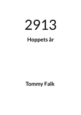 2913: Hoppets år (e-bok) av Tommy Falk