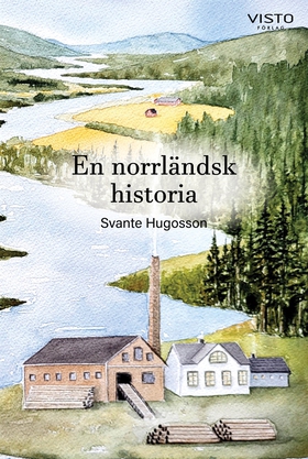 En norrländsk historia (e-bok) av Svante Hugoss