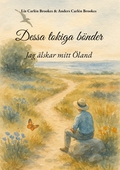 Dessa tokiga bönder: Jag älskar mitt Öland