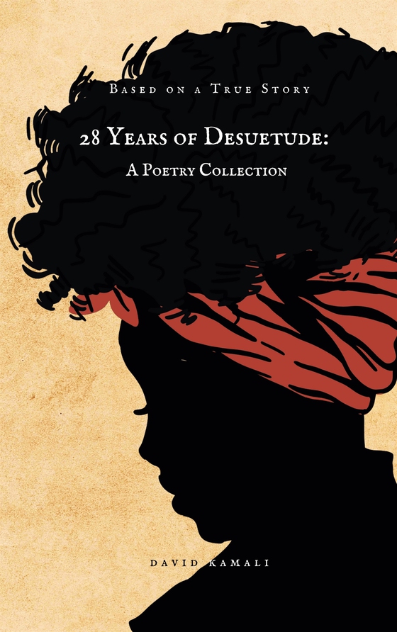28 Years of Desuetude: A Poetry Collection