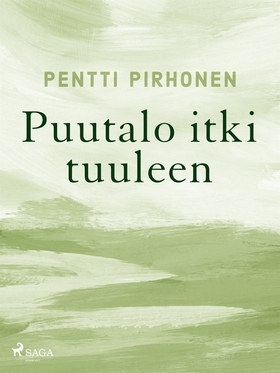 Puutalo itki tuuleen (e-bok) av Pentti Pirhonen