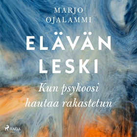 Elävän leski – Kun psykoosi hautaa rakastetun (