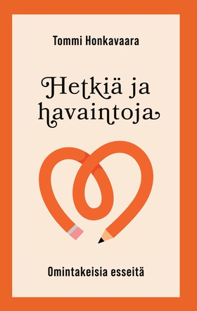 Hetkiä ja havaintoja: Omintakeisia esseitä (e-b
