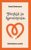Hetkiä ja havaintoja: Omintakeisia esseitä