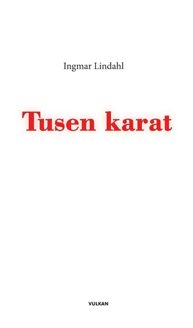 Tusen karat (e-bok) av Ingmar Lindahl