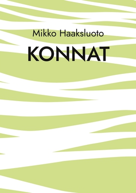 Konnat: Episodiromaani (e-bok) av Mikko Haakslu