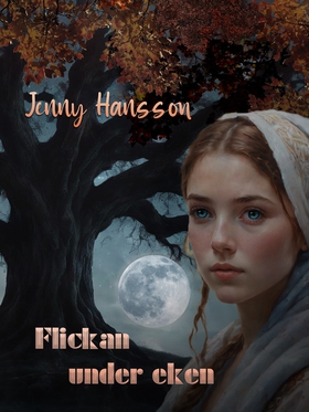 Flickan under eken (e-bok) av Jenny Hansson
