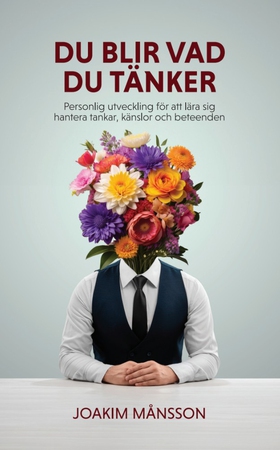 Du blir vad du tänker (e-bok) av Joakim Månsson