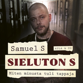 Sieluton S : miten minusta tuli tappaja (ljudbo