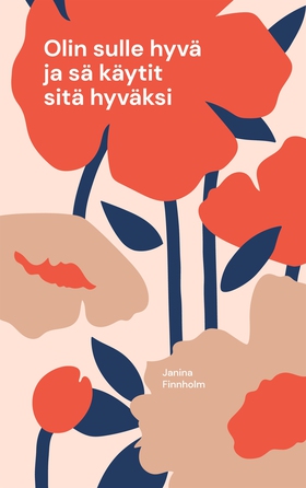Olin sulle hyvä ja sä käytit sitä hyväksi (e-bo