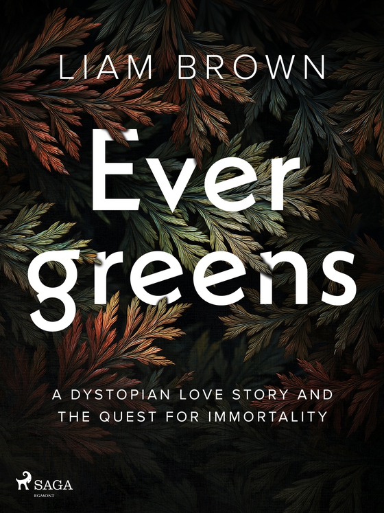 Evergreens: A dystopian love story and the quest for immortality