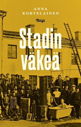 Stadin väkeä (e-bok) av Anna Kortelainen