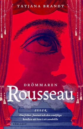 Drömmaren Rousseau (e-bok) av Tatjana Brandt
