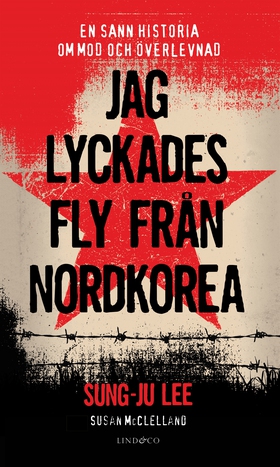 Jag lyckades fly från Nordkorea : en sann histo
