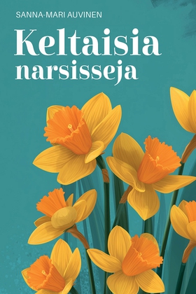 Keltaisia narsisseja (e-bok) av Sanna-Mari Auvi