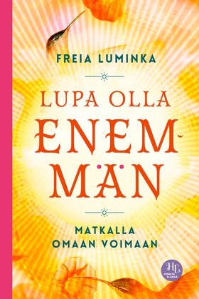 Lupa olla enemmän (e-bok) av Freia Luminka