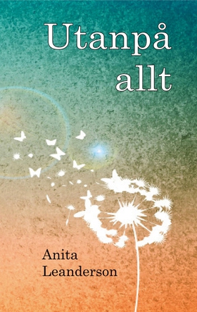 Utanpå allt (e-bok) av Anita Leanderson