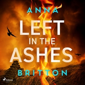Left in the Ashes: A pulse-pounding, unputdownable British police procedural