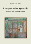 Sotalapsen suljettu puutarha: Krigsbarnets slutna trädgård