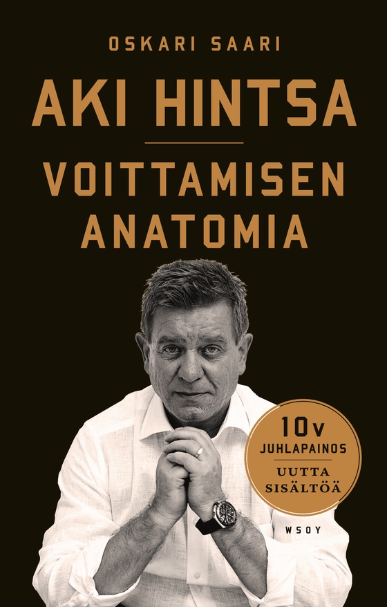 Aki Hintsa - Voittamisen Anatomia. 10-vuotisjuhlapainos