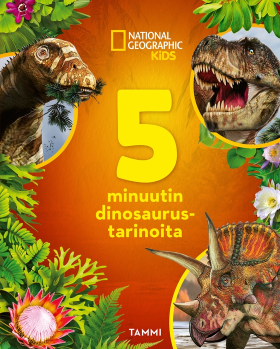 National Geographic. 5 minuutin dinosaurustarinoita