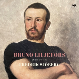 Bruno Liljefors : en biografi (ljudbok) av Fred