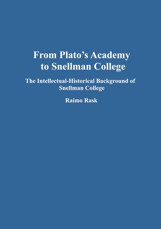 From Plato's Academy to Snellman College: The Intellectual-Historical Background of Snellman College