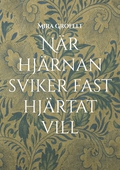 När hjärnan sviker fast hjärtat vill: Mina dagar med bipolär sjukdom, ångest och kontrollbehov