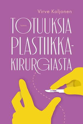 Totuuksia plastiikkakirurgiasta (e-bok) av Virv
